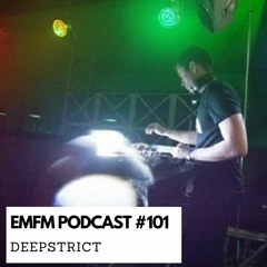 Deepstrict - EMFM Podcast #101