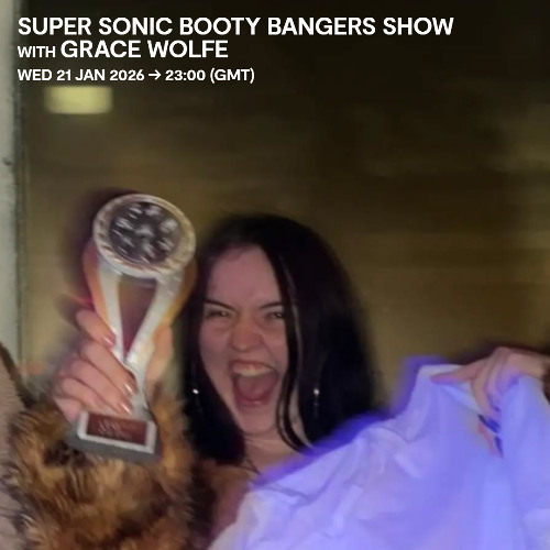GRACE WOLFE - SUPER SONIC BOOTY BANGERS GUEST MIX (SWU FM)
