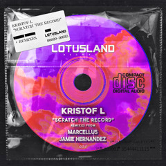 Kristof L- Scratch The Record (Jamie Hernandez Remix)