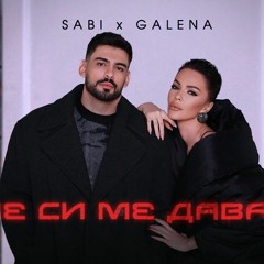 Sabi X Galena - Ne Si Me Davai (Ejdan Boz Remix) DEMO