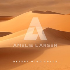 Desert Wind Calls (Radio Mix) - Amelie Larsen