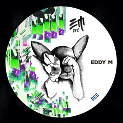 Eddy M - Dee (Original Mix)