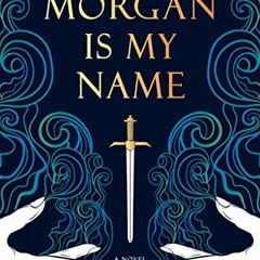 💞 [View] [EPUB KINDLE PDF EBOOK] Morgan Is My Name by  Sophie Keetch