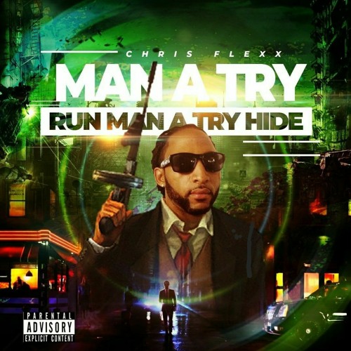 CHRIS FLEXX -MAN A TRY RUN