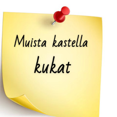 muista kastella kukat
