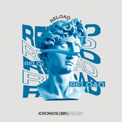 Reload - Sebastian Ingrosso, Tommy Trash, John Martin - Kronos (BR) Remix