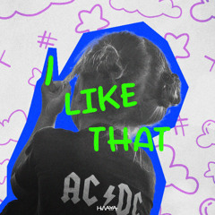 I like that(HWAYA Remix)