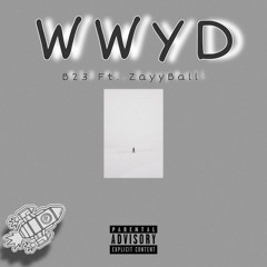 "WWYD" - B23 (Feat. Zayyball)