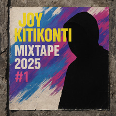 Joy Kitikonti - Mixtape 2025