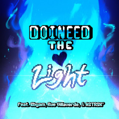 Do I Need The Light (feat. Bbyam, Rue Villaverde & ASTRSK*)
