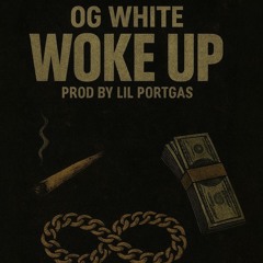 Woke Up (Prod. Lil portgas)