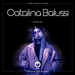 Catalina Balussi - Progressive House Argentina - Exclusive Set