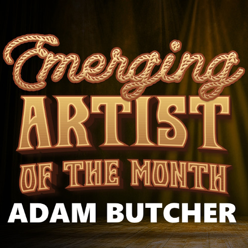 INTERVIEW- ADAM BUTCHER- EMERGING ARTIST OF THE MONTHS