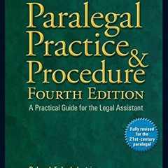 Read PDF 📂 Paralegal Practice & Procedure Fourth Edition: A Practical Guide for the