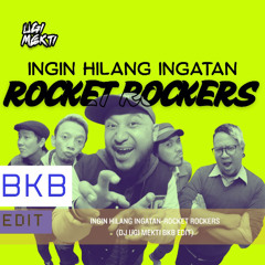 INGIN HILANG INGATAN-ROCKET ROCKERS (DJ Ugi Mekti BKB Edit)