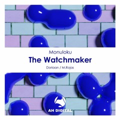 Premiere: Monuloku - The Watchmaker (Original Mix) [AH Digital]