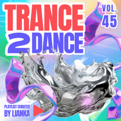 TRANCE2DANCE VOL. 45