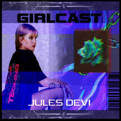 Girlcast #073 by Jules Devi