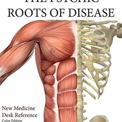 [ACCESS] KINDLE PDF EBOOK EPUB The Psychic Roots of Disease: New Medicine (Color Edit