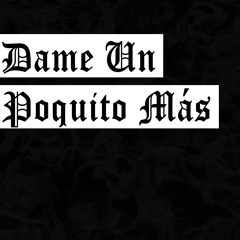 DAME UN POQUITO MÁS
