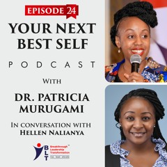 Podcast 24 with Hellen Nalianya: Allow Yourself the Uncomfortable Luxury of Changing your Mind