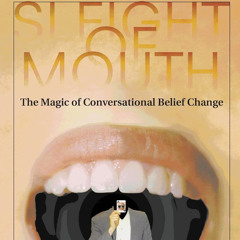 Sleight of Mouth Volume I - The Magic of Language in NLP