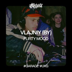 VLAJNIY - FLIRTY MOOD