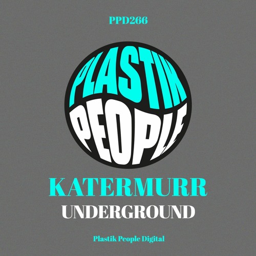 PREMIERE: Katermurr - Underground [Plastik People]