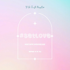 #set love - Y Si Tu ft HuyLee
