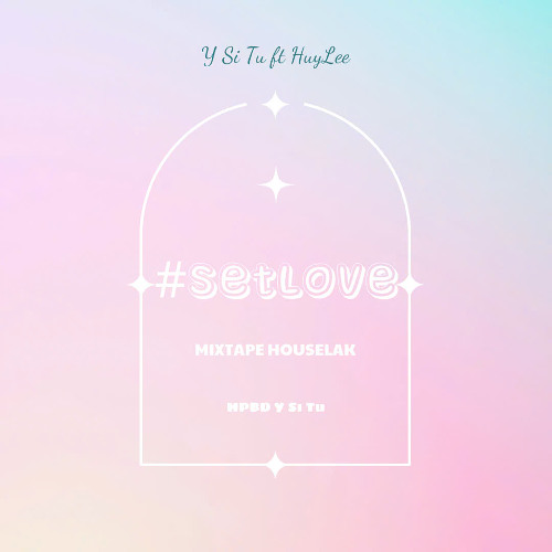 #set love - Y Si Tu ft HuyLee