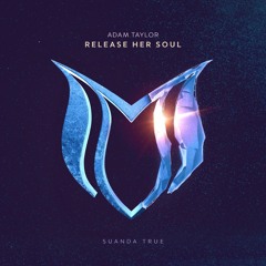 PREVIEW: Adam Taylor - Release Her Soul (RELEASED 10/05/2021)