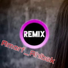 Amorf - Ahibek Remix 2020   احبك ريمكس