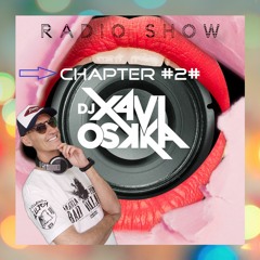 CHAPTER 2 FUNKY-DISCO HOUSE XAVI OSKKA RADIO SHOW #2