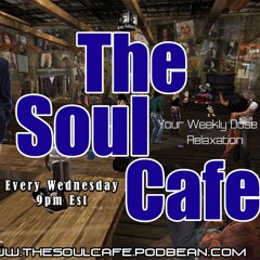 The Soul Cafe (Weekly Radio Show)