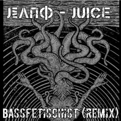 JΣΛΠΦ - Juice (BassFetischist Remix)