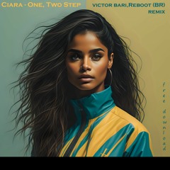 Ciara - One, Two Step (Victor Bari, Reboot (BR) Remix)