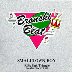 Bronski Beat - Smalltown Boy (KDA Pink Triangle Norberto ReCut)