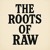 Artwork for The Roots Of Raw
