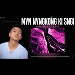 Myn nyngkong ki Sngi - Wanjop Sohkhlet (Eric Warz Extended Remix)