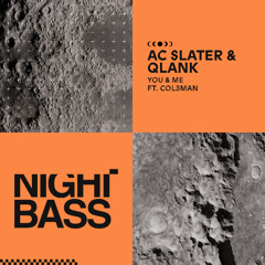 AC Slater & Qlank - You & Me (ft. Col3man)