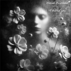 Marek Bartůněk - I killed you