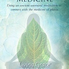 VIEW PDF EBOOK EPUB KINDLE Plant Spirit Medicine: Using An Ancient Ancestral Meditation To Connect W