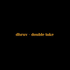 dhruv - double take remix (Wet AAir X Stay.d X Yeonsong Kim)