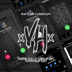 PHONE CALL X TURN UP DAT - Blue Claire X Adhie Flow [VH Mashup Edit 2023]