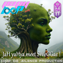 JaH yaHya meet SWeGGae !
