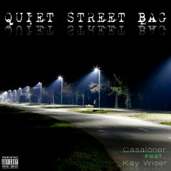 Quiet Street Bag (feat. Kaywiser)