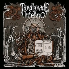 Tardigrade Inferno - Clockwork God