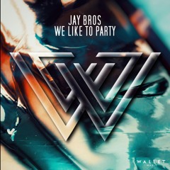 Jay Bros - We Like To Party [BUY=FREE DOWNLOAD]