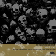 Sub Foundation & Duderonomy - Burial System EP teaser!!