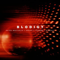 Anton Westerlin (Ft. Annika) - Blodigt (STUCHLY & Turismo Remix)